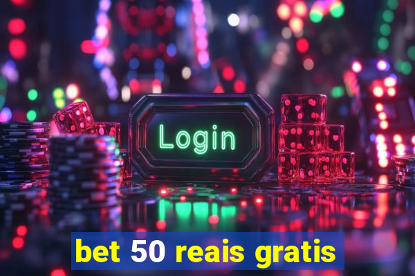 bet 50 reais gratis