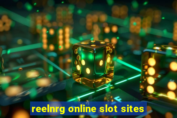 reelnrg online slot sites