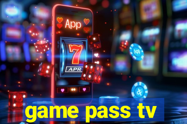 game pass tv