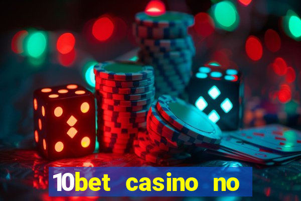 10bet casino no deposit bonus