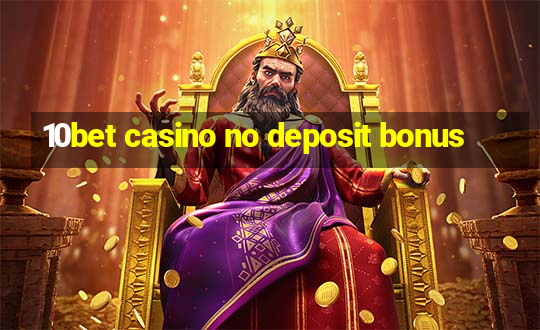 10bet casino no deposit bonus