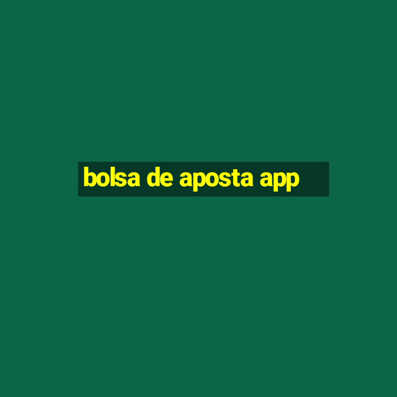 bolsa de aposta app