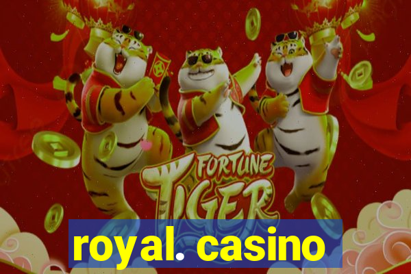 royal. casino