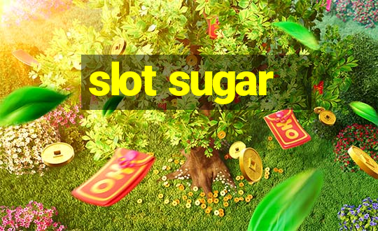 slot sugar