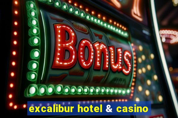 excalibur hotel & casino