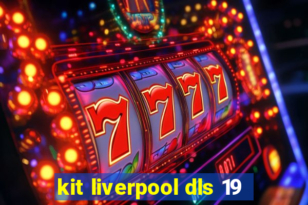 kit liverpool dls 19