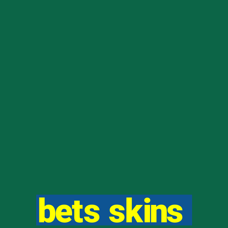 bets skins