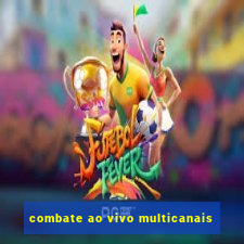 combate ao vivo multicanais