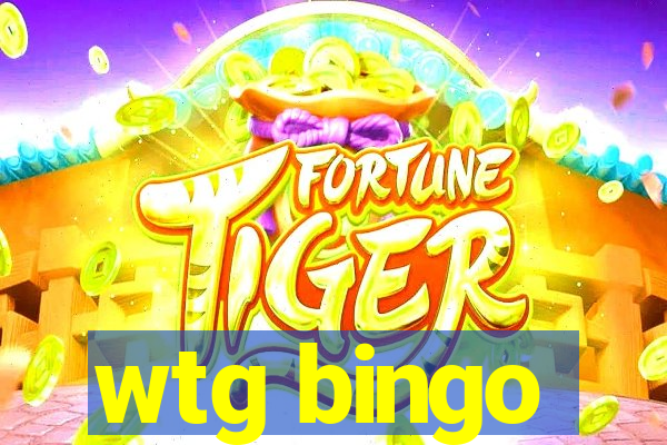 wtg bingo