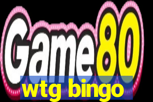 wtg bingo