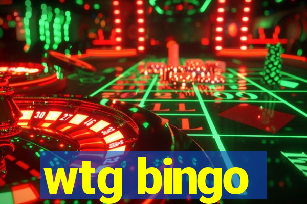 wtg bingo