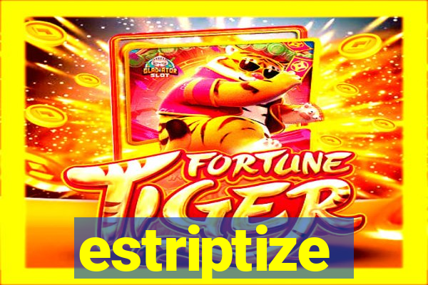 estriptize