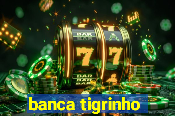 banca tigrinho