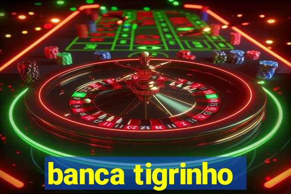 banca tigrinho