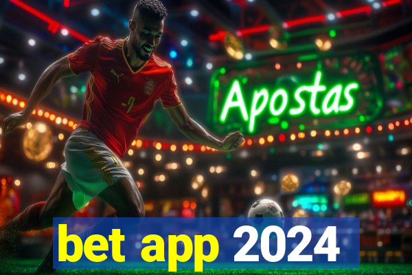 bet app 2024