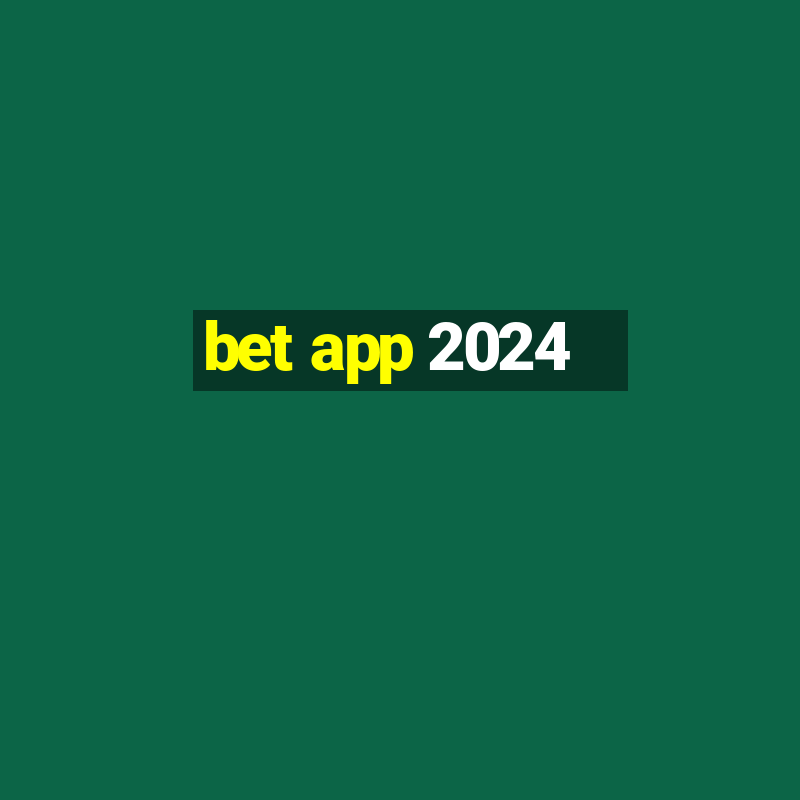 bet app 2024