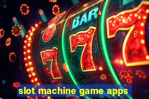 slot machine game apps