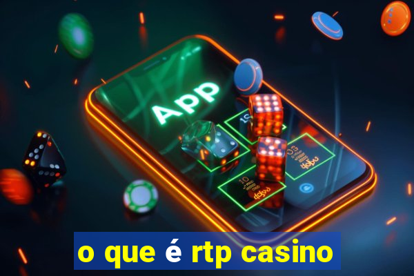 o que é rtp casino