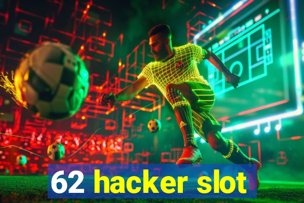 62 hacker slot