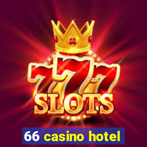 66 casino hotel