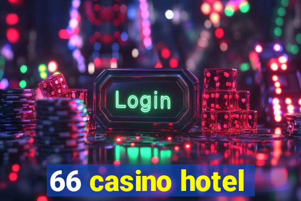 66 casino hotel