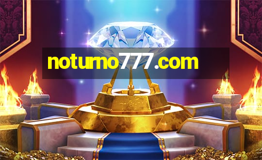 noturno777.com