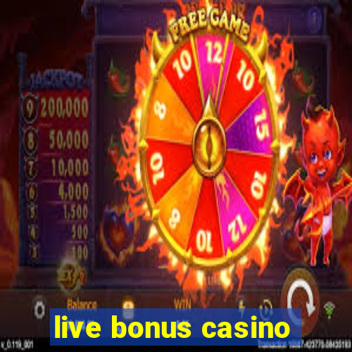 live bonus casino