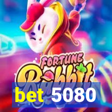 bet 5080