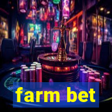 farm bet