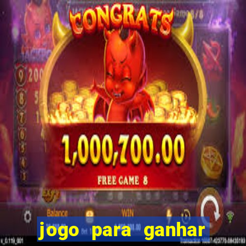 jogo para ganhar dinheiro de verdade sem precisar depositar