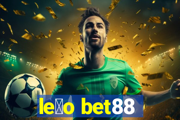 le茫o bet88