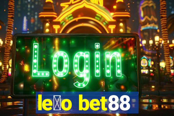 le茫o bet88