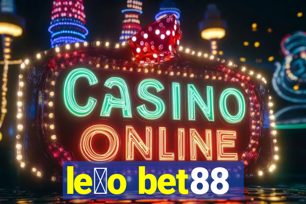 le茫o bet88