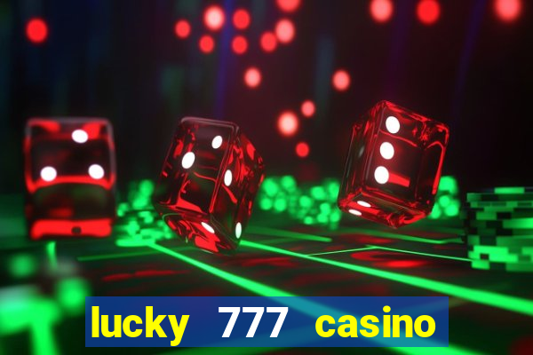 lucky 777 casino real money login