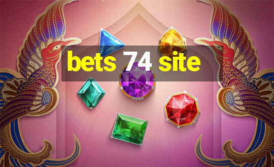 bets 74 site