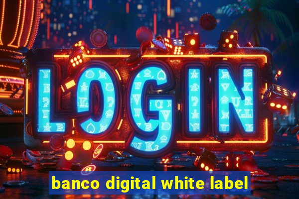 banco digital white label