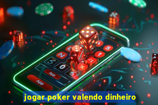 jogar poker valendo dinheiro