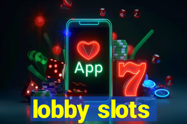 lobby slots