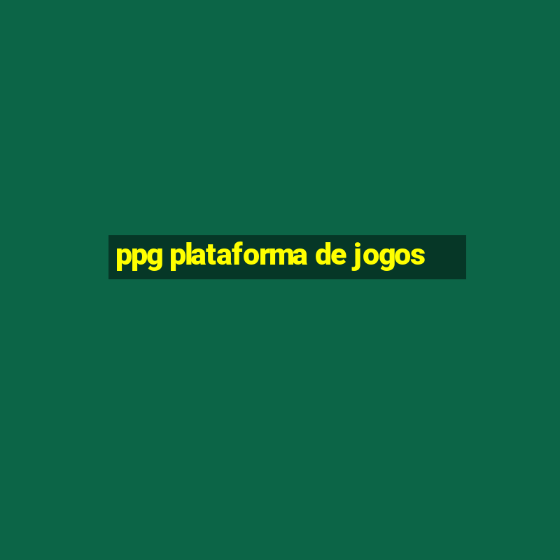 ppg plataforma de jogos