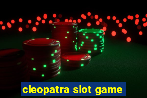 cleopatra slot game