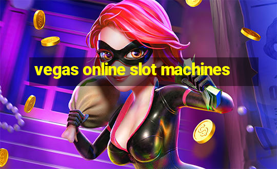 vegas online slot machines