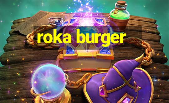 roka burger