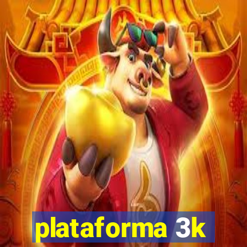 plataforma 3k