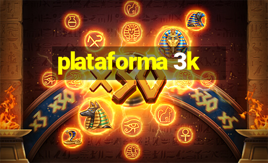 plataforma 3k