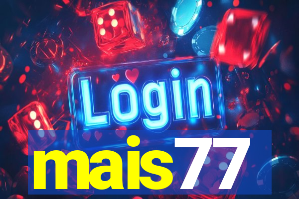 mais77