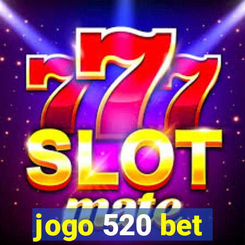 jogo 520 bet