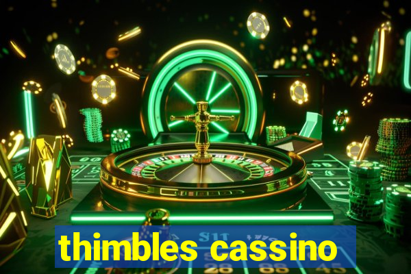 thimbles cassino