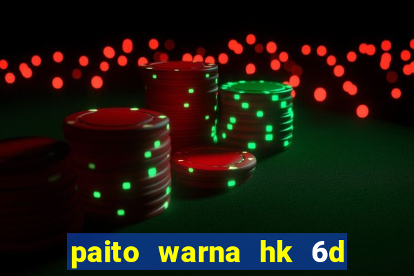 paito warna hk 6d angkanet mingguan rajapaito