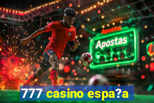 777 casino espa?a