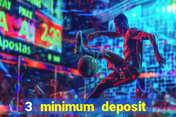 3 minimum deposit casino uk